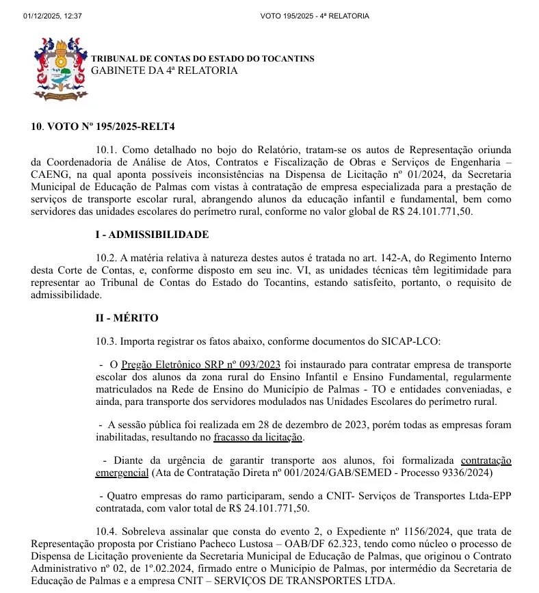 TCE/TO considerou procedente a representa&ccedil;&atilde;o que apura irregularidades em uma contrata&ccedil;&atilde;o emergencial de R$ 24,1 milh&otilde;es realizada durante a gest&atilde;o da ex-prefeita de Palmas, Cinthia Ribeiro Mantoan, para o servi&ccedil;o de transporte escolar rural.