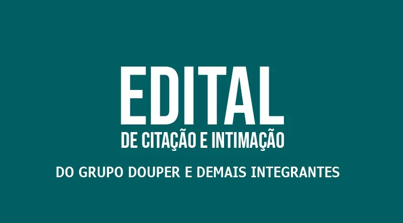 EDITAL DE INTIMAÇÃO DE CREDORES ACERCA DO PROCESSAMENTO DA RECUPERAÇÃOJUDICIAL DO GRUPO DOUPER E DEMAIS INTEGRANTES, PROCESSO: 0000519-47.2024.8.27.2704